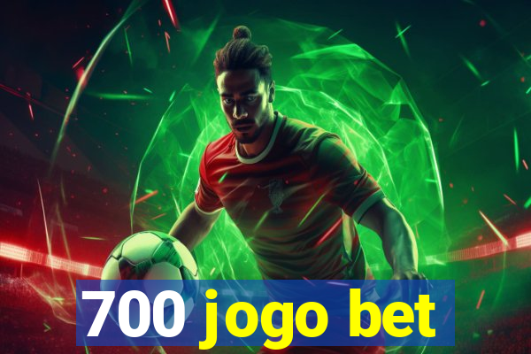 700 jogo bet